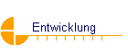 Entwicklung